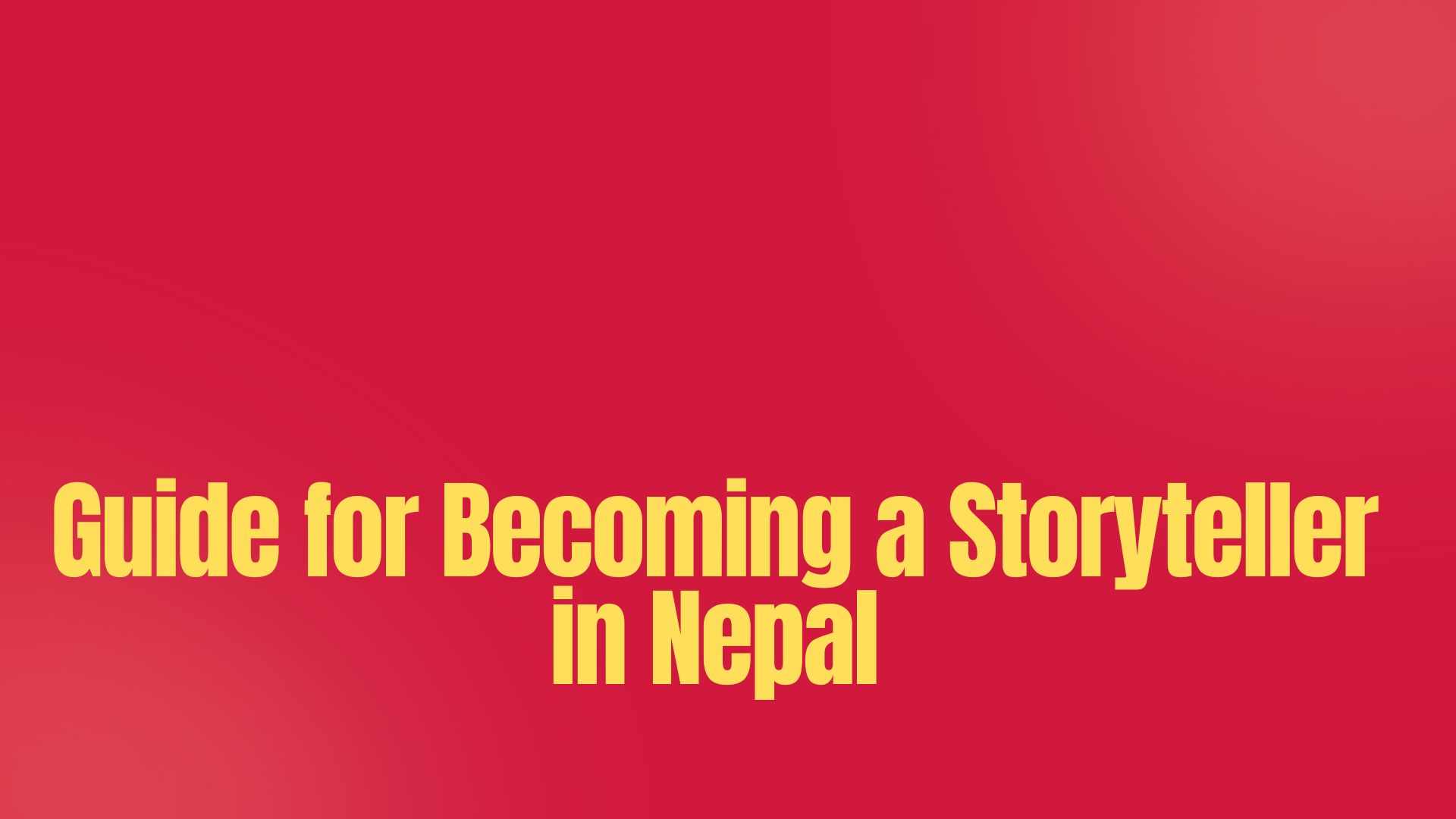 Becoming a Storyteller in Nepal